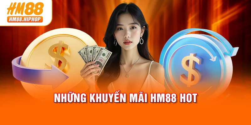 Những khuyến mãi HM88 hot